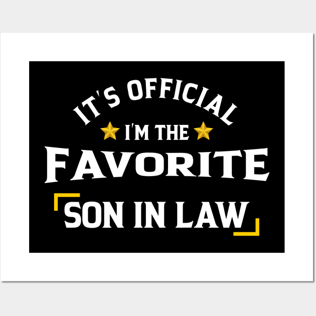 It's Official I'm The Favorite Son In Law Wall Art by anesanlbenitez